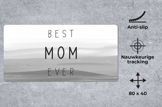 Bureau onderlegger 80x40 cm - Muismat Best mom ever - Moederdag - Mama - Mam - Cadeau Moederdag - zwart wit - Bureaulegger xl - Desk mat beschermer - Computer muismatten