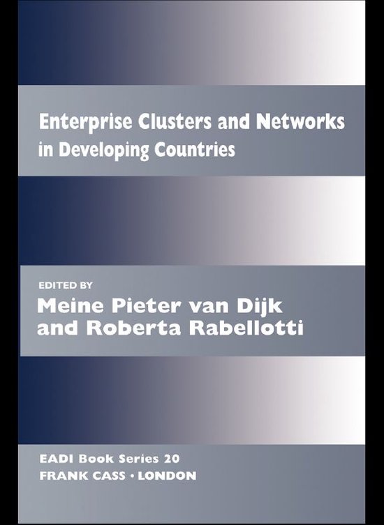Routledge Research EADI Studies in Development - Enterprise Clusters and Networks in Developing Countries