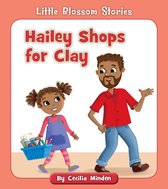 Little Blossom Stories - Hailey Shops for Clay
