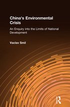 China's Environmental Crisis: An Enquiry into the Limits of National Development