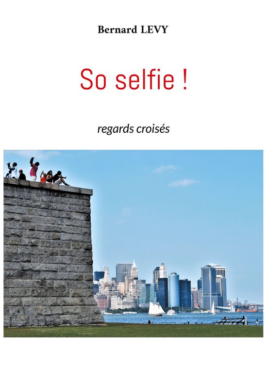 Boek cover So selfie ! van Bernard Levy (Onbekend)