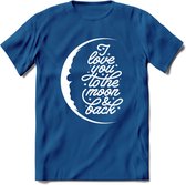 I Love You To The Moon - Valentijn T-Shirt | Grappig Valentijnsdag Cadeautje voor Hem en Haar | Dames - Heren - Unisex | Kleding Cadeau | - Donker Blauw - XL