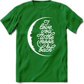 I Love You To The Moon - Valentijn T-Shirt | Grappig Valentijnsdag Cadeautje voor Hem en Haar | Dames - Heren - Unisex | Kleding Cadeau | - Donker Groen - M