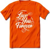 Love You Forever - Valentijn T-Shirt | Grappig Valentijnsdag Cadeautje voor Hem en Haar | Dames - Heren - Unisex | Kleding Cadeau | - Oranje - 3XL