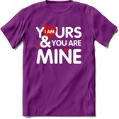 I Am Yours and You Are Mine - Valentijn T-Shirt | Grappig Valentijnsdag Cadeautje voor Hem en Haar | Dames - Heren - Unisex | Kleding Cadeau | - Paars - L