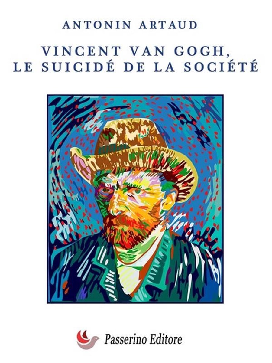 Vincent Van Gogh le suicidé de la société, Antonin Artaud | 9788893455770 |  Livres | bol.