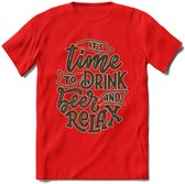 Its Time To Drink Beer And Relax T-Shirt | Bier Kleding | Feest | Drank | Grappig Verjaardag Cadeau | - Rood - M