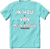 Ik Hou Van Mijn Vrouw T-Shirt | Bier Kleding | Feest | Drank | Grappig Verjaardag Cadeau | - Licht Blauw - XXL