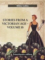 Stories from a Victorian Age - Volume 16