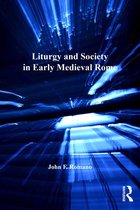 Church, Faith and Culture in the Medieval West - Liturgy and Society in Early Medieval Rome
