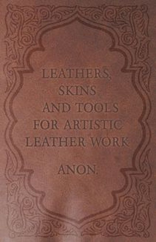 Leathers, Skins and Tools for Artistic Leather Work - cover