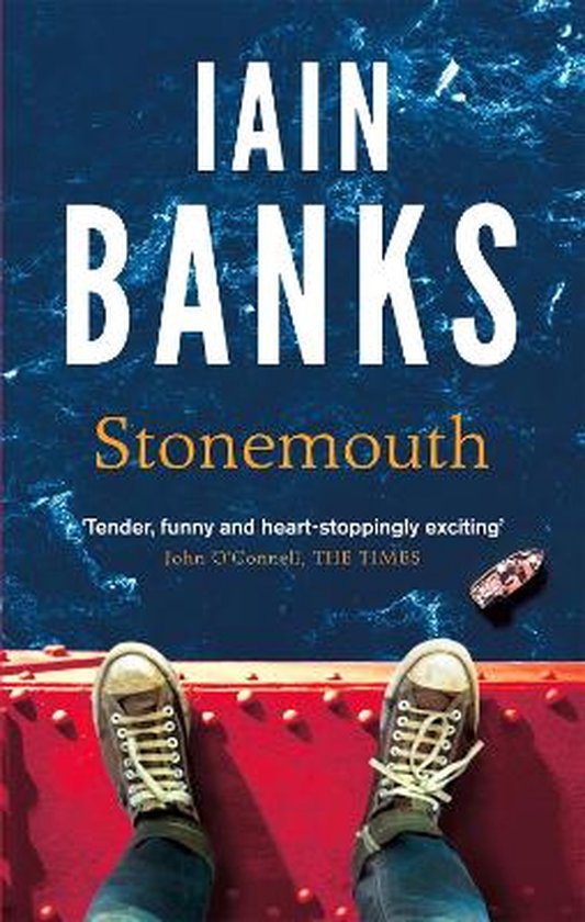 Boekomslag van 'Stonemouth' door Iain Banks, met de tekst "Tender, funny and heart-stoppingly exciting" - John O'Connell, THE TIMES.