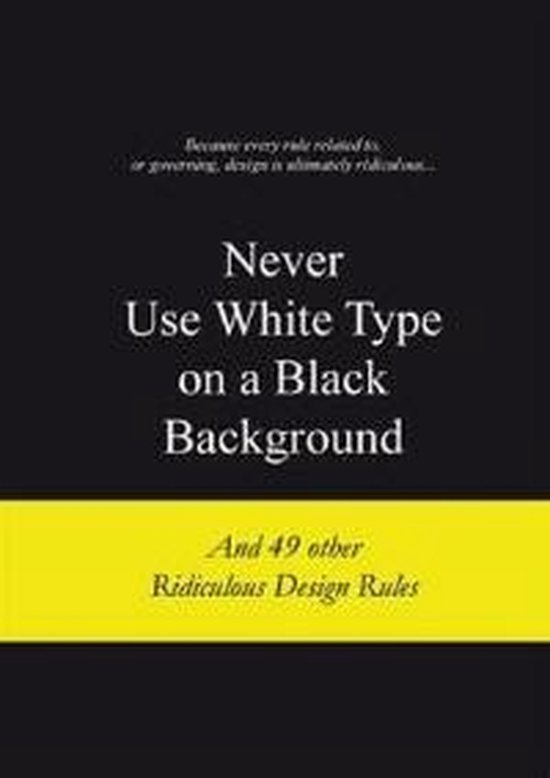 Cover van het boek 'Never Use White Type on a Black Background' van Ad van Gaalen