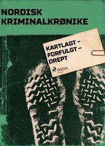 Nordisk Kriminalkrønike - Kartlagt – forfulgt – drept