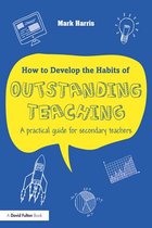How to Develop the Habits of Outstanding Teaching