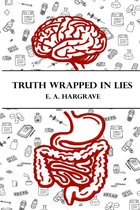 Truth Wrapped in Lies