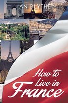 How to Live in France