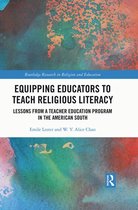 Routledge Research in Religion and Education - Equipping Educators to Teach Religious Literacy