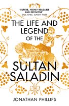 The Life and Legend of the Sultan Saladi