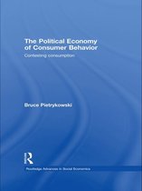 Routledge Advances in Social Economics - The Political Economy of Consumer Behavior