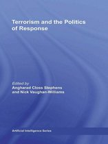 Routledge Critical Terrorism Studies - Terrorism and the Politics of Response