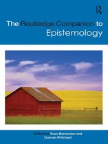 Routledge Philosophy Companions - The Routledge Companion to Epistemology