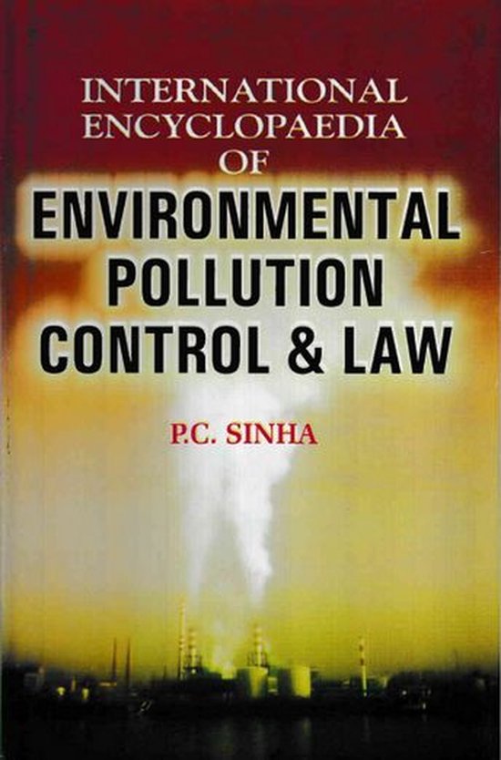 International Encyclopaedia of Environmental Pollution Control and Law