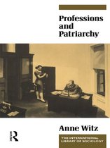 International Library of Sociology - Professions and Patriarchy