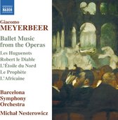 Michal Nesterowicz & Barcelona Symphony Orchestra - Meyerbeer: Ballet Music From Les Huguenots, Robert Le Diable, L'Etoil du Nord, Le Prophète (CD)