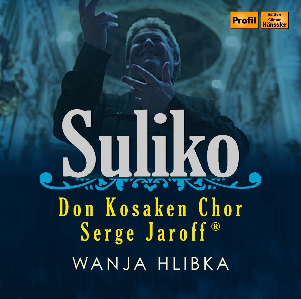 Wanja Hlibka, Don Kosaken Chor, Serge Jaroff - Suliko (CD)