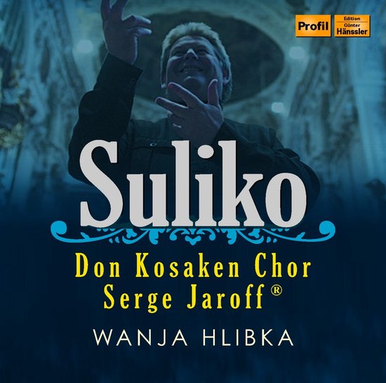Wanja Hlibka, Don Kosaken Chor, Serge Jaroff - Suliko (CD)