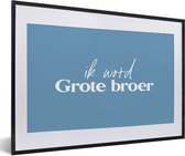 Cadre photo avec affiche - Je vais être un grand frère - Proverbes - Grand frère - Frère - Citations - 60x40 cm - Cadre pour affiche