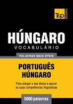Vocabulário Português-Húngaro - 5000 palavras mais úteis
