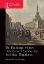 Routledge History Handbooks - The Routledge History Handbook of Gender and the Urban Experience