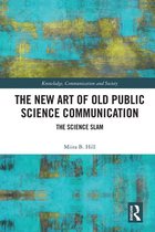 Knowledge, Communication and Society - The New Art of Old Public Science Communication