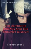 The Antonine Romans 4 - The Antonine Romans and The Tribune's Mission