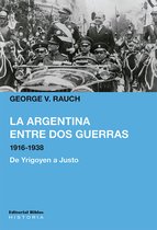 Historia - La Argentina entre dos guerras, 1916-1938