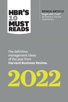 HBR's 10 Must Reads - HBR's 10 Must Reads 2022: The Definitive Management Ideas of the Year from Harvard Business Review (with bonus article "Begin with Trust" by Frances X. Frei and Anne Morriss)