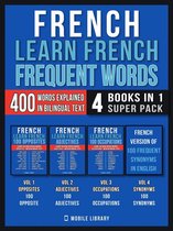 Learn French For Beginners 10 - French - Learn French - Frequent Words (4 Books in 1 Super Pack)