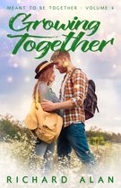 Meant to be Together 4 - Growing Together