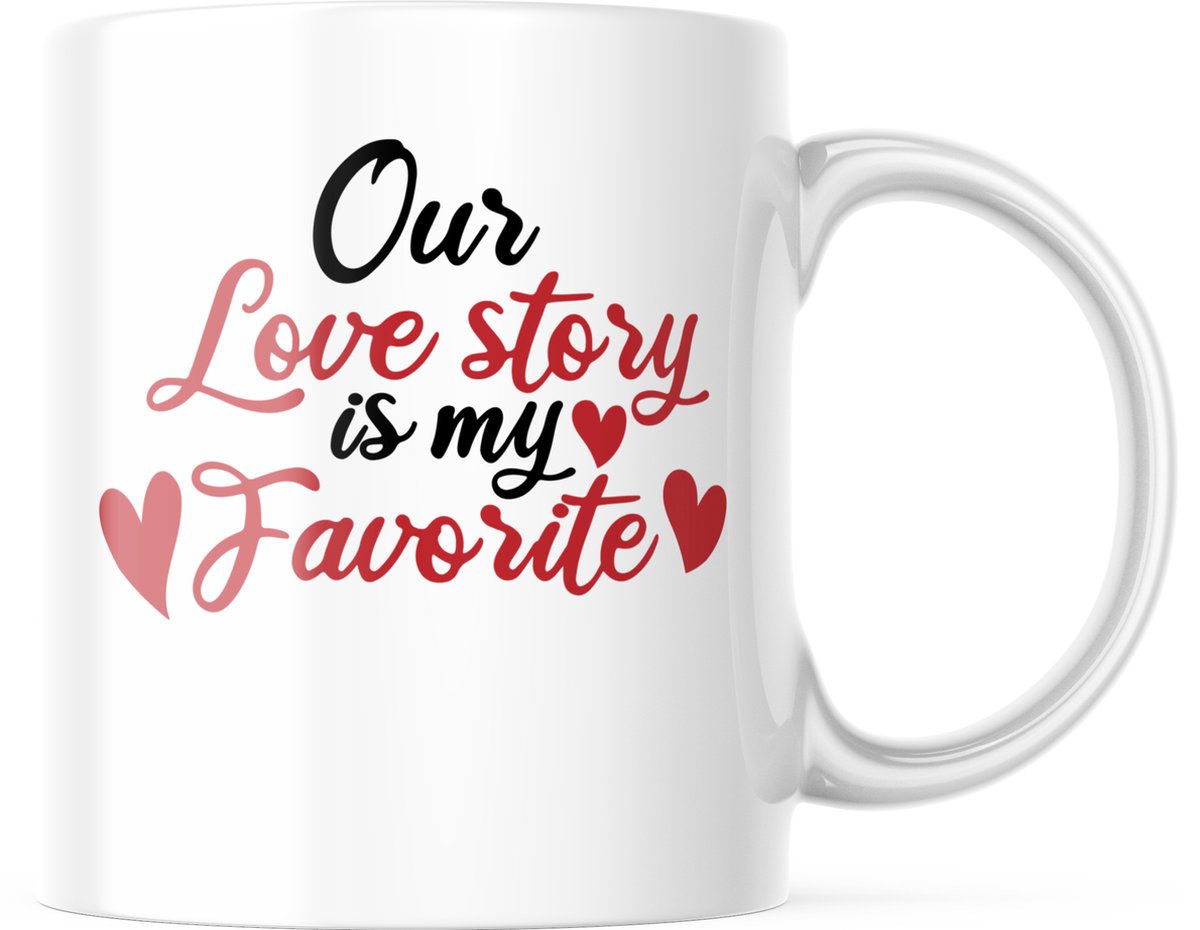 Valentijn Mok met tekst: Our love story is my favorite | Valentijn cadeau | Valentijn decoratie | Grappige Cadeaus | Koffiemok | Koffiebeker | Theemok | Theebeker