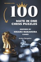 Chess Checkmates- 100 Mate in One Chess Puzzles, Inspired by Hikaru Nakamura Games