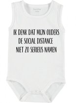 Baby Rompertje met tekst 'Ik denk niet dat mijn ouders de social distance niet serieus namen' | mouwloos l | wit zwart | maat 50/56 | cadeau | Kraamcadeau | Kraamkado