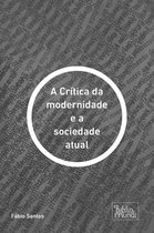 Ciências Sociais - A Crítica da modernidade e a sociedade atual