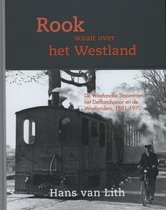 Boekenreeks van de Nederlandse Vereniging van Belangstellenden in het Spoor- en Tramwezen 45 - Rook waait over het Westland