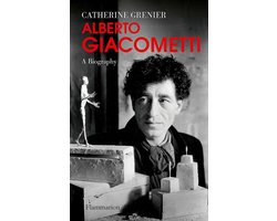 Alberto Giacometti: A Biography