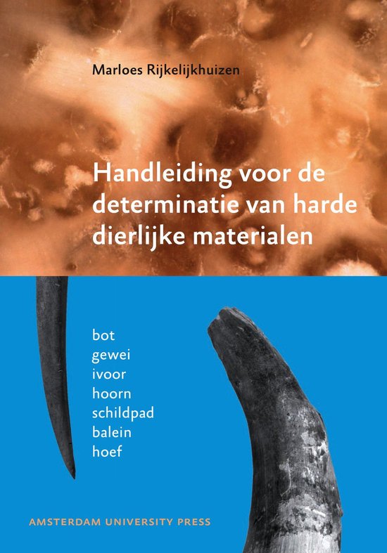 Cover van het boek 'Handleiding voor de determinatie van harde dierlijke materialen / druk 1' van M. Rijkelijkhuizen