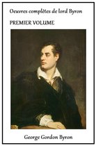 Oeuvres complètes de lord Byron PREMIER VOLUME