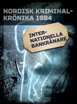 Nordisk kriminalkrönika 80-talet - Internationella bankrånare