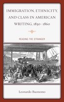 Immigration, Ethnicity, and Class in American Writing, 1830–1860
